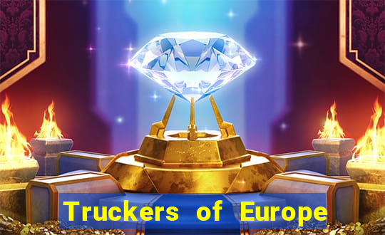 Truckers of Europe 3 dinheiro infinito